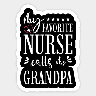 My Favorite Nurse Calls Me Grandpa Sticker